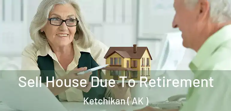 Sell House Due To Retirement Ketchikan ( AK )