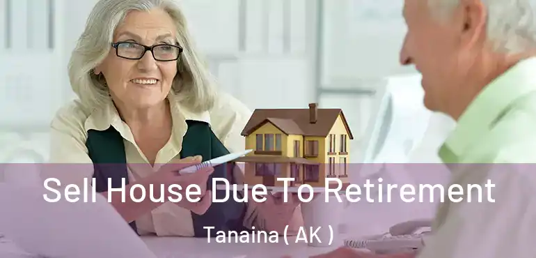  Sell House Due To Retirement Tanaina ( AK )
