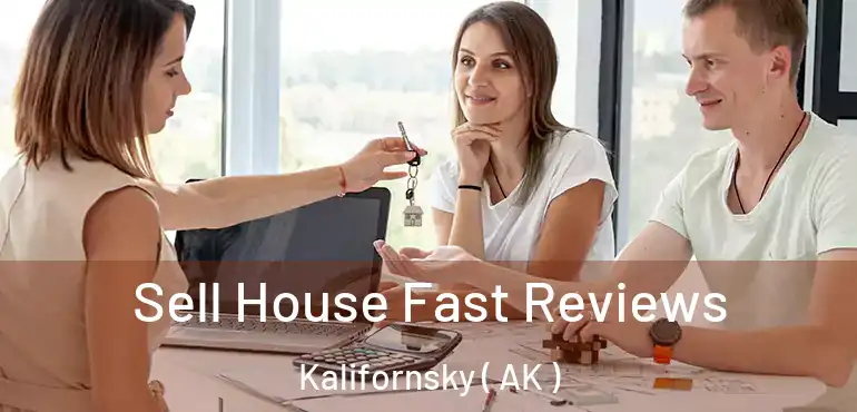 Sell House Fast Reviews Kalifornsky ( AK )