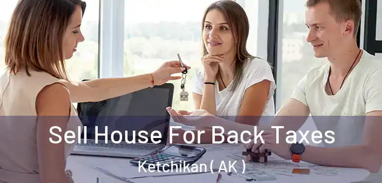  Sell House For Back Taxes Ketchikan ( AK )