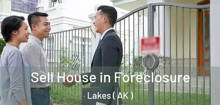  Sell House in Foreclosure Lakes ( AK )