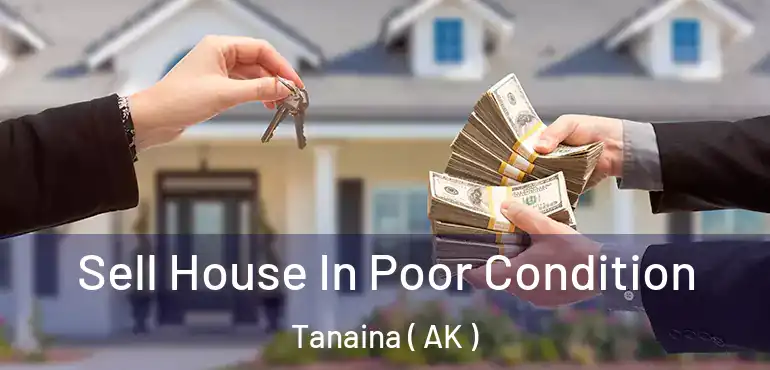  Sell House In Poor Condition Tanaina ( AK )