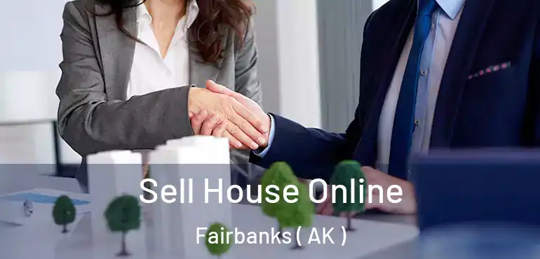Sell House Online Fairbanks ( AK )