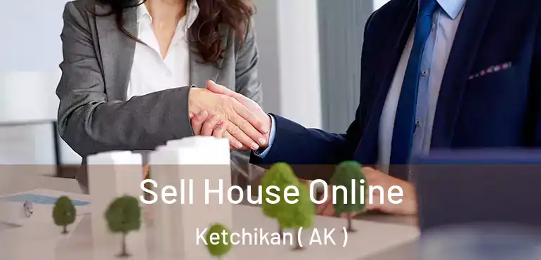 Sell House Online Ketchikan ( AK )