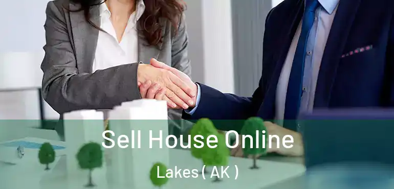 Sell House Online Lakes ( AK )