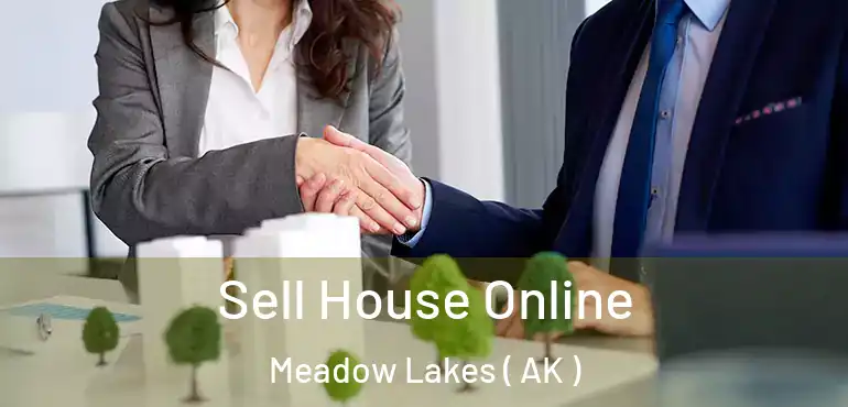 Sell House Online Meadow Lakes ( AK )