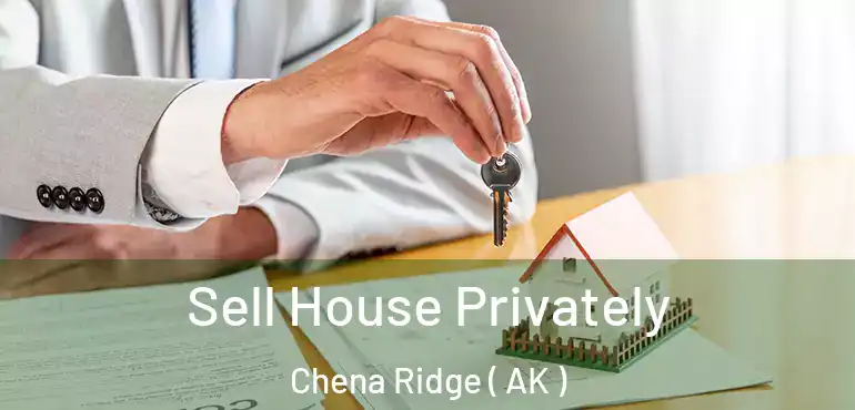  Sell House Privately Chena Ridge ( AK )