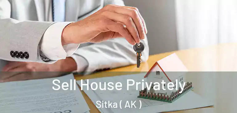 Sell House Privately Sitka ( AK )