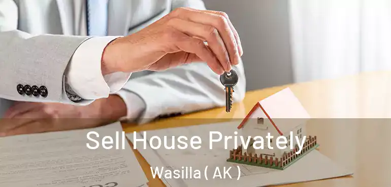  Sell House Privately Wasilla ( AK )