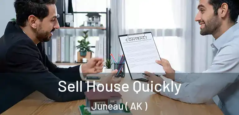  Sell House Quickly Juneau ( AK )