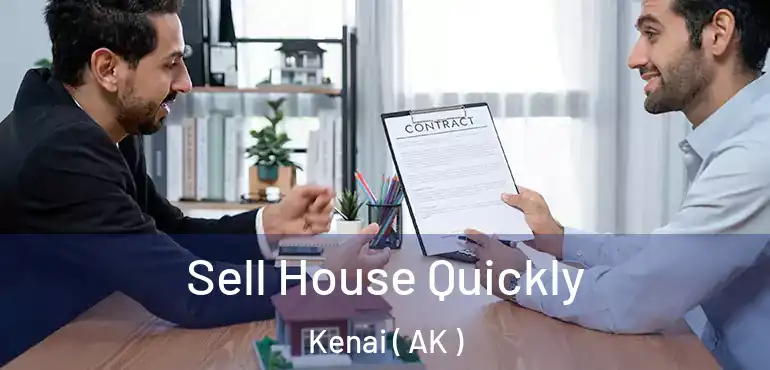  Sell House Quickly Kenai ( AK )