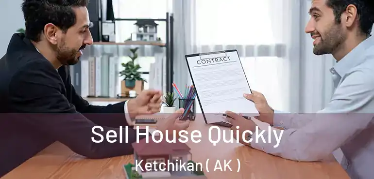  Sell House Quickly Ketchikan ( AK )
