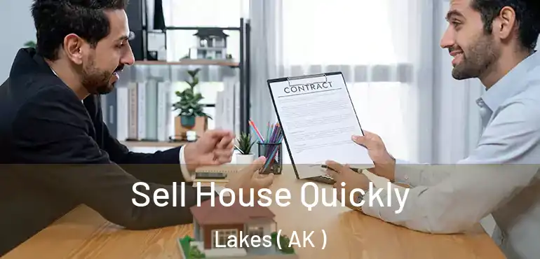  Sell House Quickly Lakes ( AK )