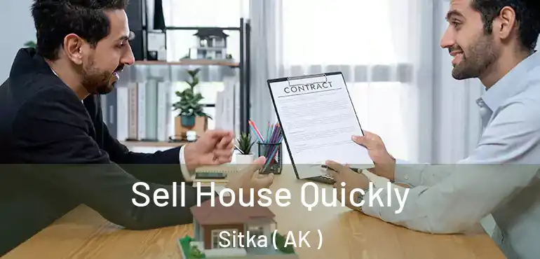  Sell House Quickly Sitka ( AK )