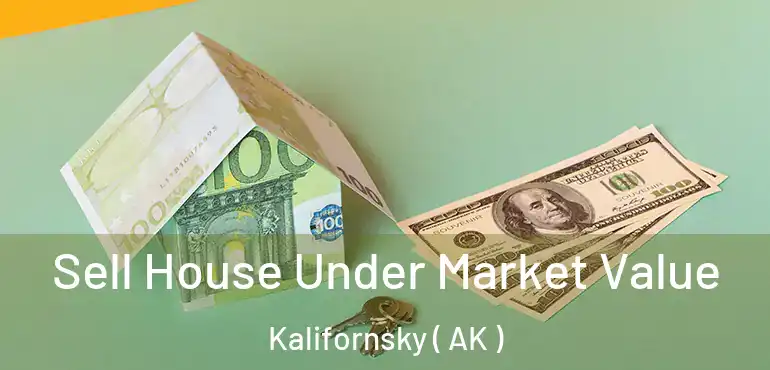  Sell House Under Market Value Kalifornsky ( AK )