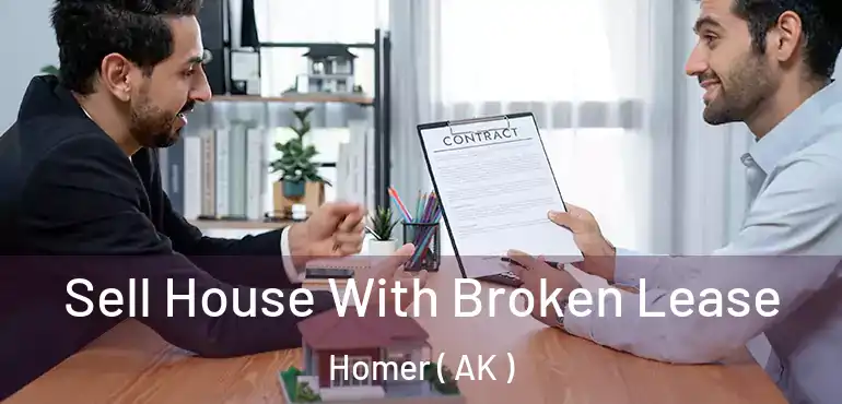 Sell House With Broken Lease Homer ( AK )
