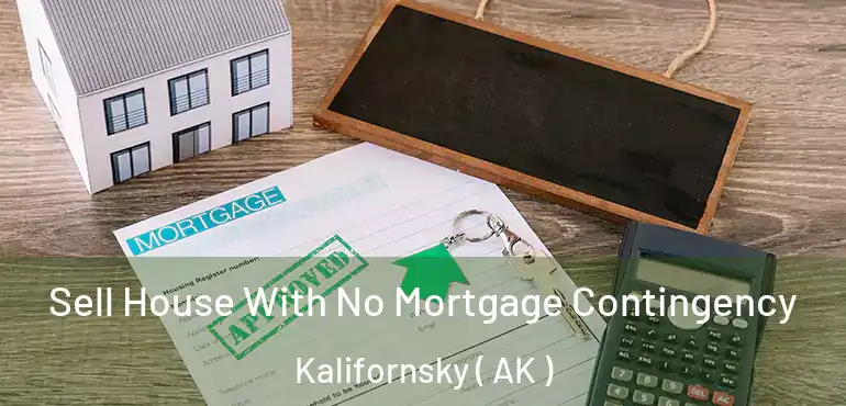  Sell House With No Mortgage Contingency Kalifornsky ( AK )