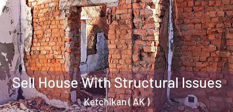  Sell House With Structural Issues Ketchikan ( AK )