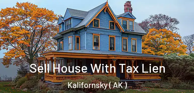  Sell House With Tax Lien Kalifornsky ( AK )