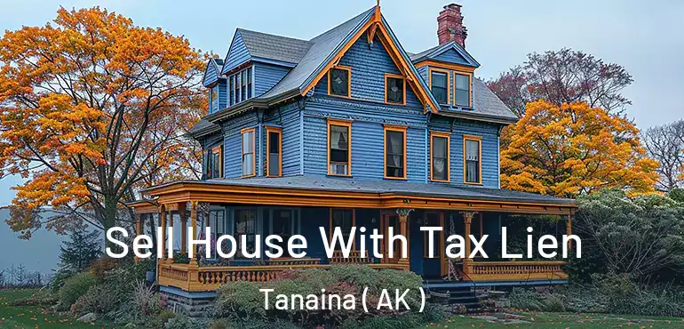  Sell House With Tax Lien Tanaina ( AK )