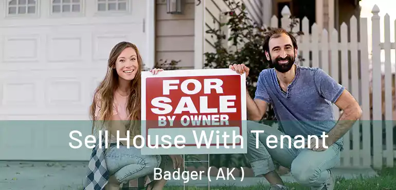  Sell House With Tenant Badger ( AK )