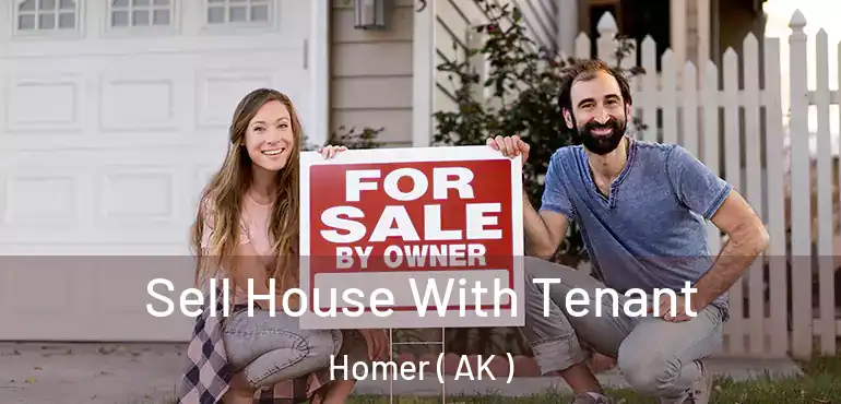 Sell House With Tenant Homer ( AK )