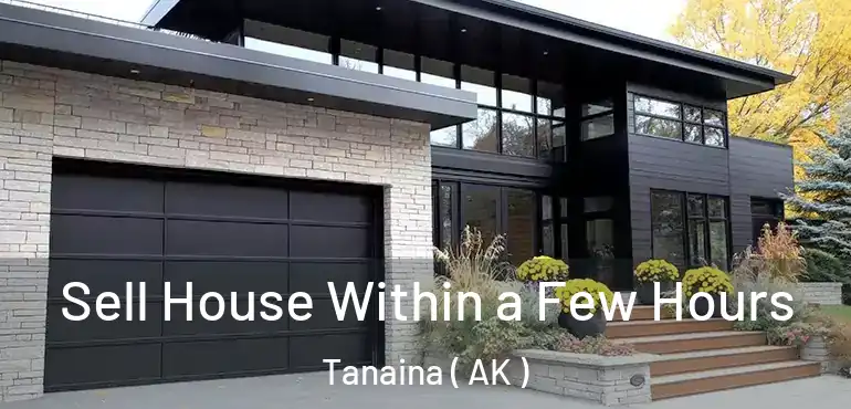  Sell House Within a Few Hours Tanaina ( AK )