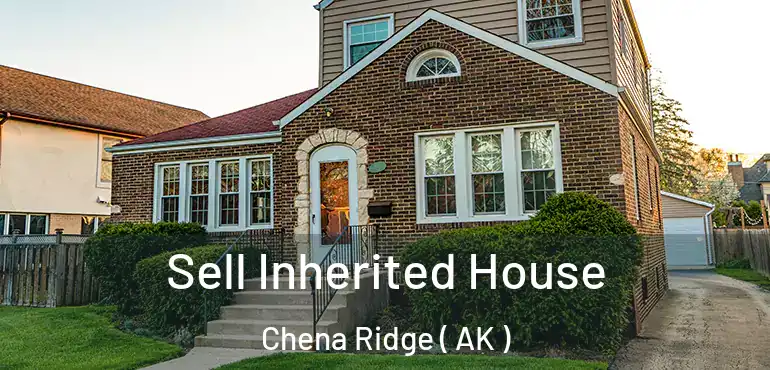  Sell Inherited House Chena Ridge ( AK )