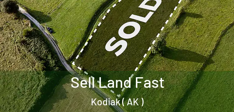  Sell Land Fast Kodiak ( AK )