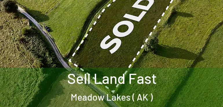 Sell Land Fast Meadow Lakes ( AK )