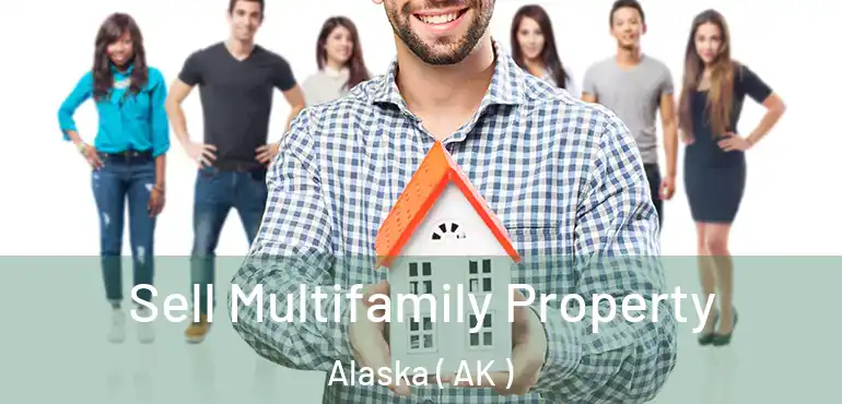 Sell Multifamily Property Alaska ( AK )