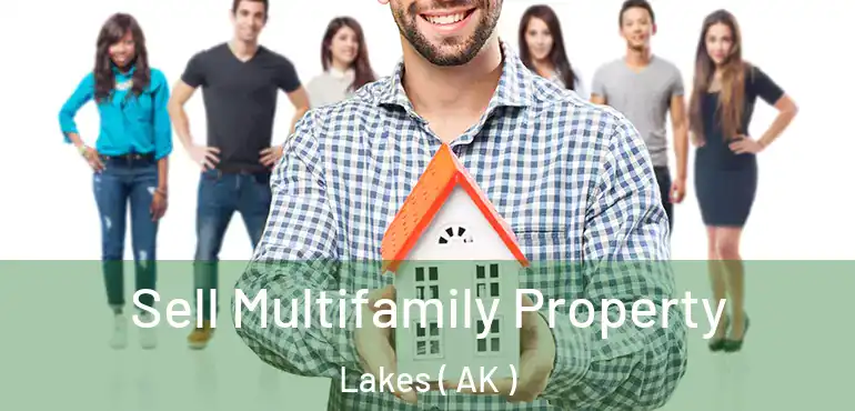 Sell Multifamily Property Lakes ( AK )