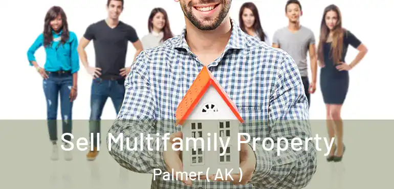  Sell Multifamily Property Palmer ( AK )
