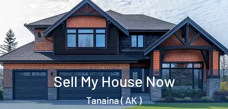 Sell My House Now Tanaina ( AK )