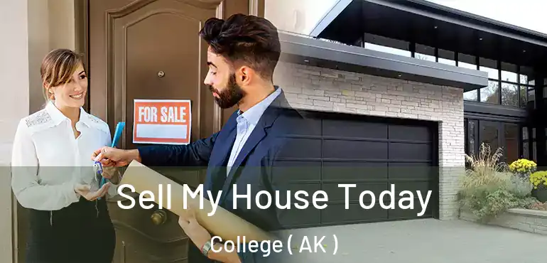  Sell My House Today College ( AK )