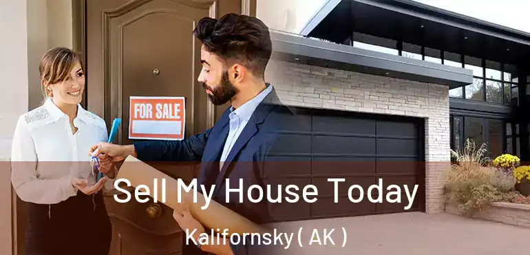  Sell My House Today Kalifornsky ( AK )