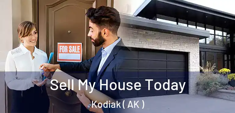 Sell My House Today Kodiak ( AK )