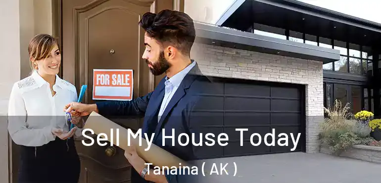 Sell My House Today Tanaina ( AK )