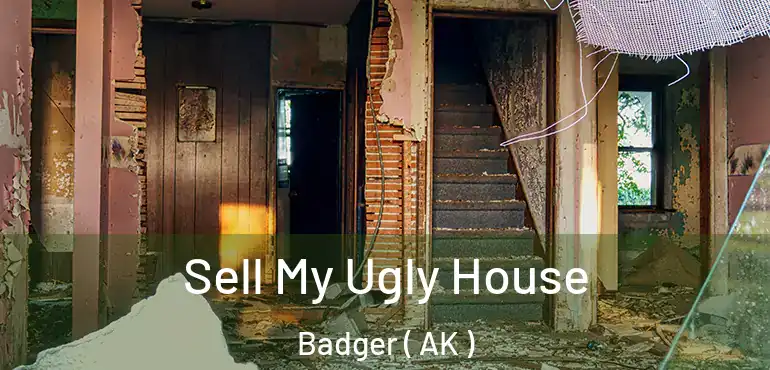  Sell My Ugly House Badger ( AK )