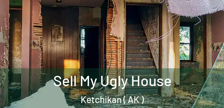  Sell My Ugly House Ketchikan ( AK )