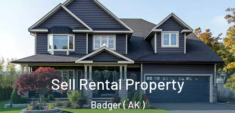  Sell Rental Property Badger ( AK )