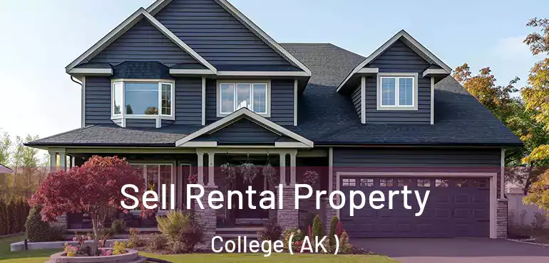  Sell Rental Property College ( AK )