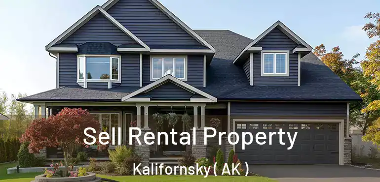 Sell Rental Property Kalifornsky ( AK )