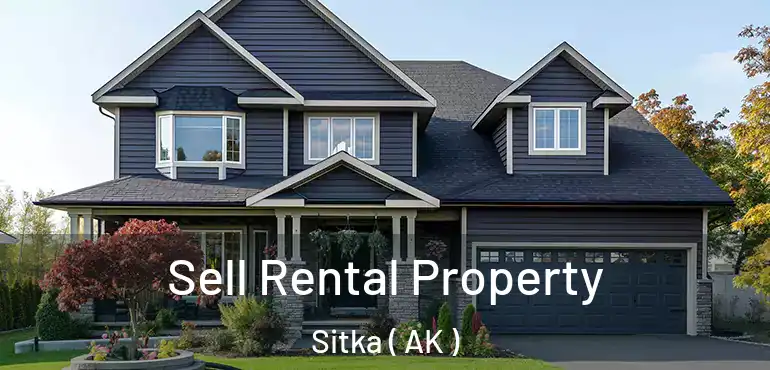  Sell Rental Property Sitka ( AK )