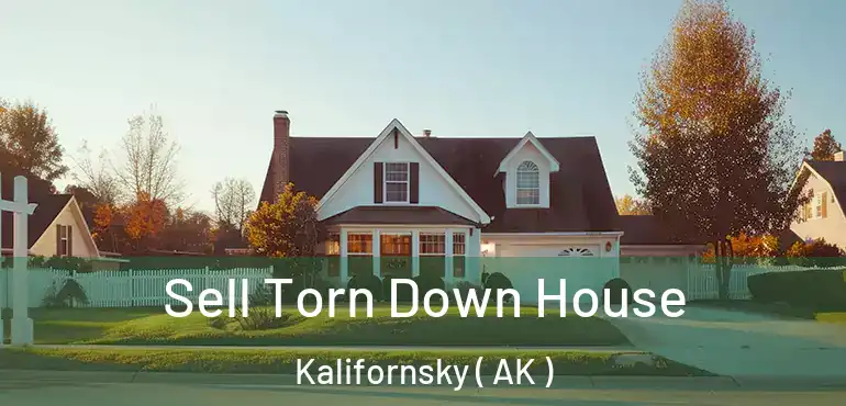  Sell Torn Down House Kalifornsky ( AK )