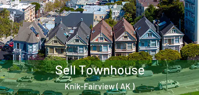 Sell Townhouse Knik-Fairview ( AK )