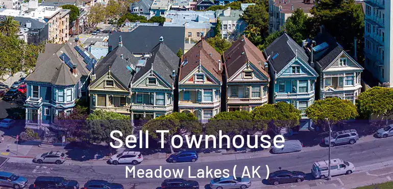  Sell Townhouse Meadow Lakes ( AK )