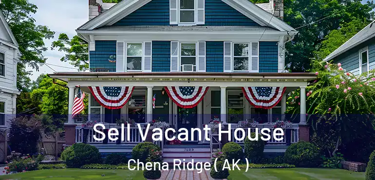  Sell Vacant House Chena Ridge ( AK )