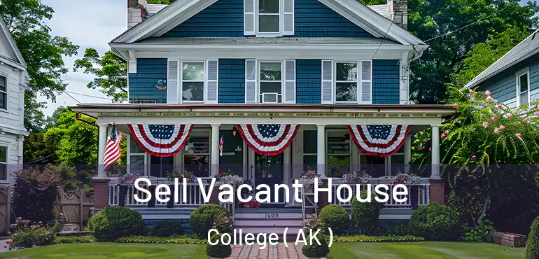  Sell Vacant House College ( AK )