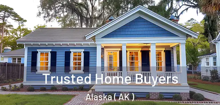 Trusted Home Buyers Alaska ( AK )